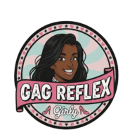 The Gag Reflex Girly